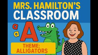 Preschool/Kindergarten Readiness Lesson - A Week - A is for Alligator!