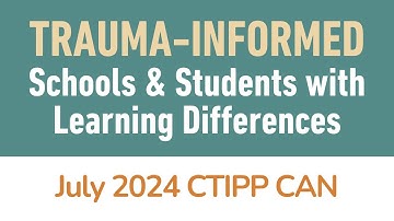 Trauma-Informed Schools and Students with Learning Differences (CTIPP CAN)