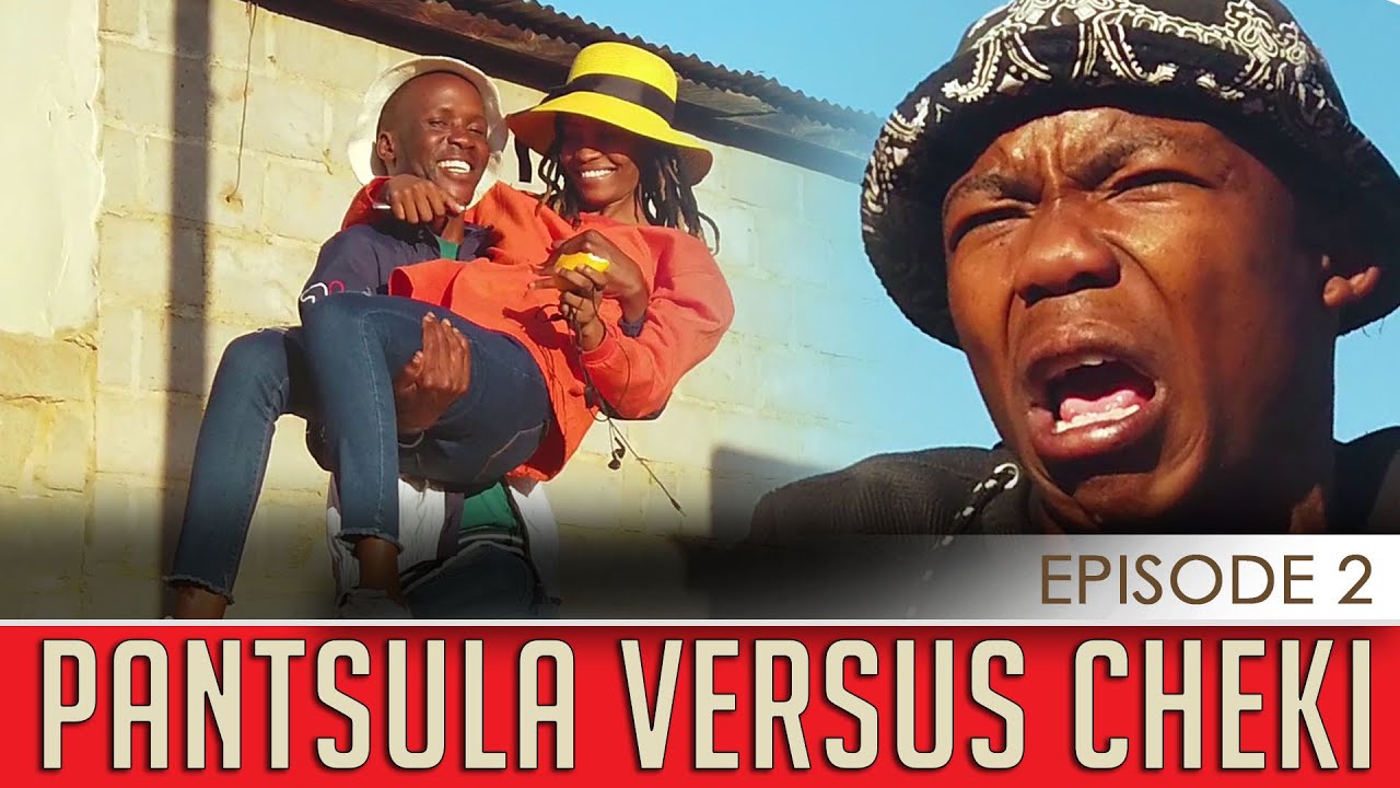 Pantsula Versus Cheki- Episode 2 (Feat. Minestrone Soup, Raymane and Van Gauteng )