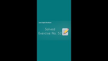 Shorthand Pitman Exercise 52 || Shorthand Exercise 52 || Exercise 52 Shorthand || Shorthand New Era