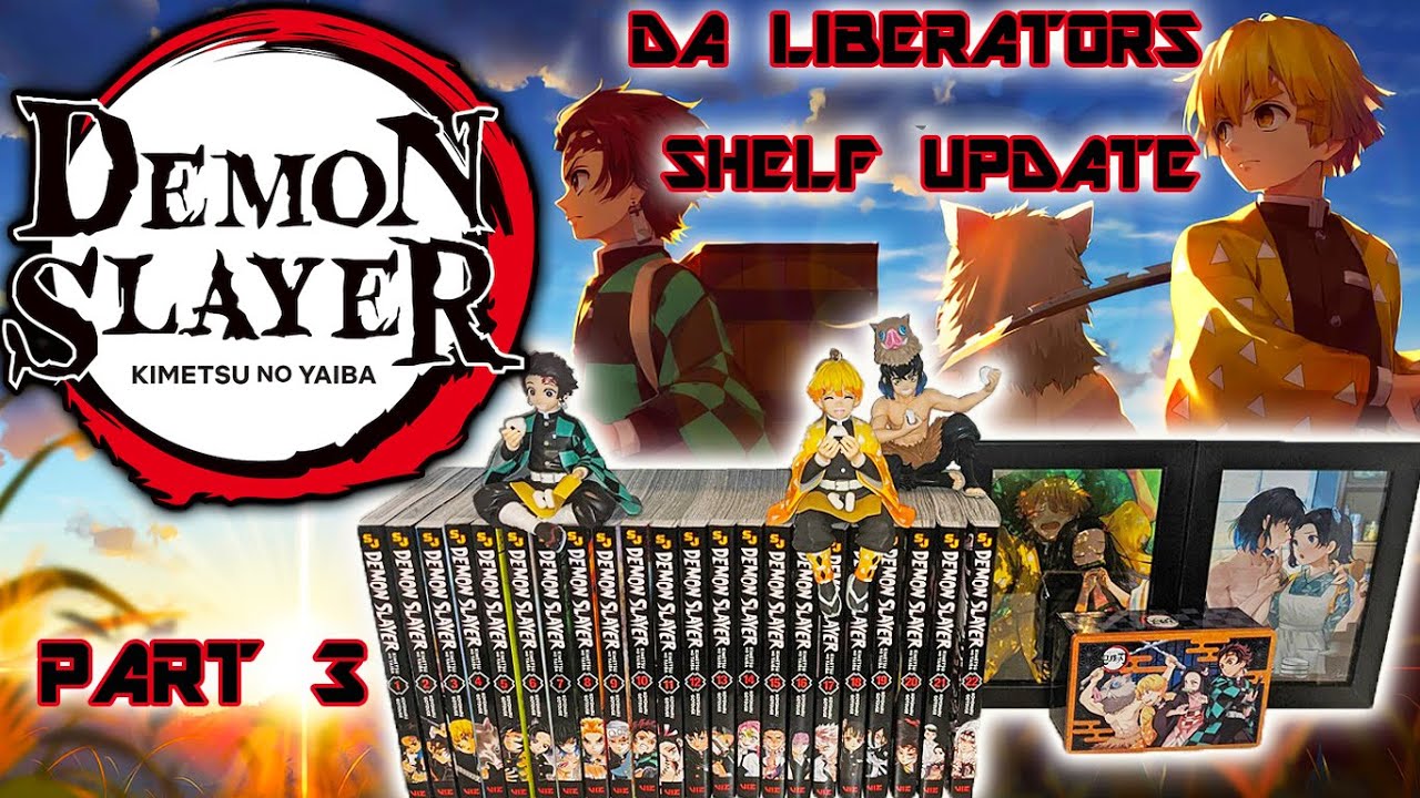 DA LIBERATORS | SHELF DISPLAY UPDATE | *DEMON SLAYER EDITION* | PART 3 |*ONLY HALF OF MY COLLECTION*