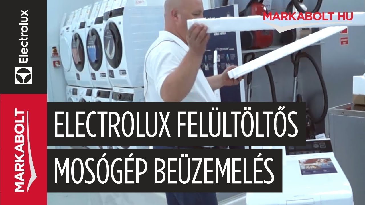Electrolux felültöltős mosógép beüzemelés – Márkabolt.hu - YouTube