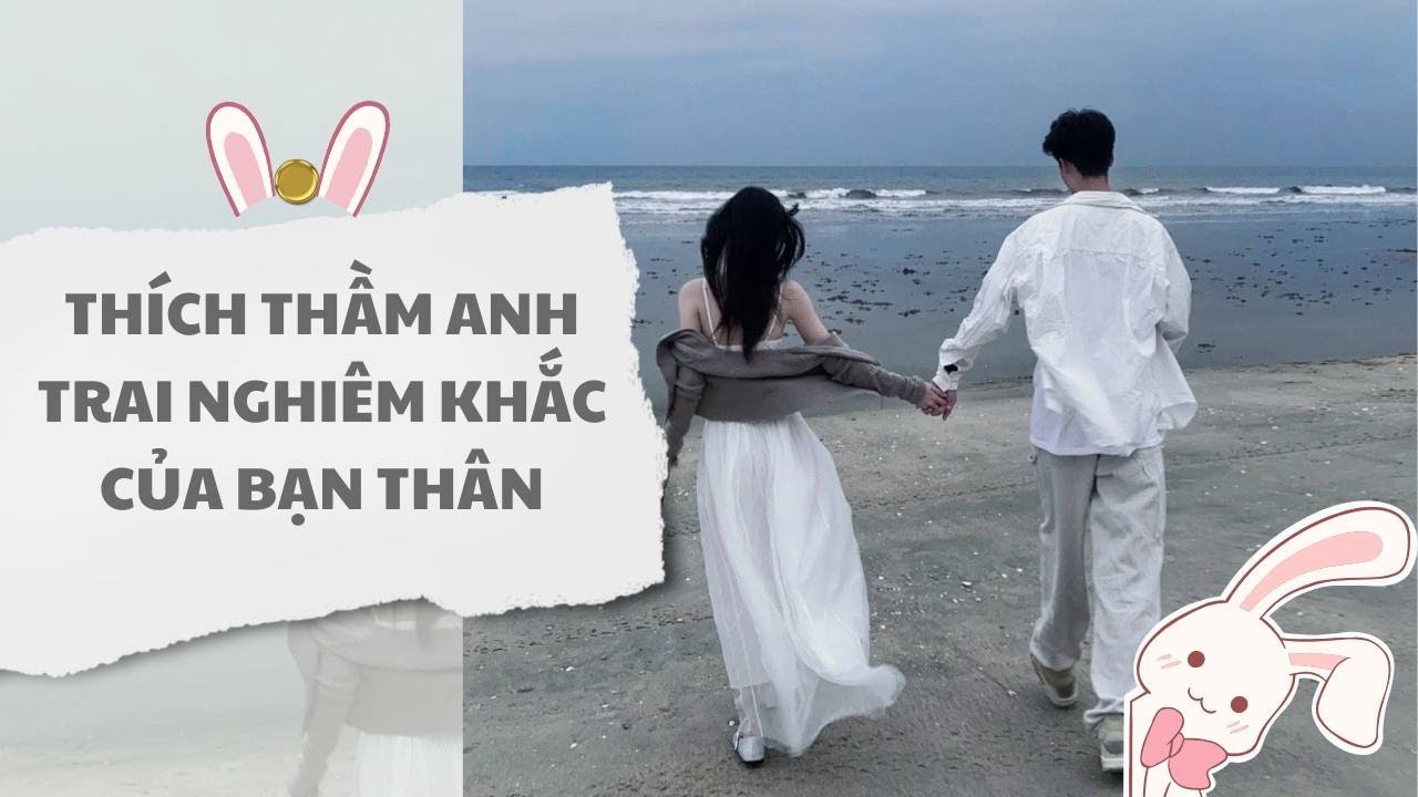 [ TRUYỆN AUDIO ] Thích thầm anh trai nghiêm khắc của bạn thân (Full) | Thỏ Audio