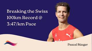 Breaking the Swiss 100km Record @ 3:47/km Pace with Pascal Rüeger