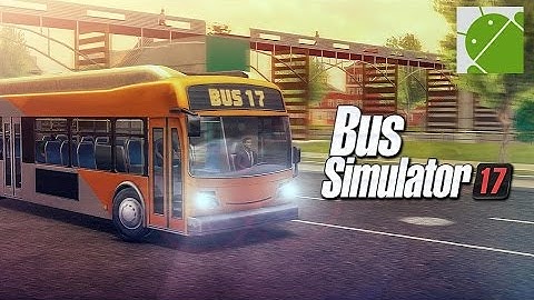 Bus Simulator 17 - Android Gameplay HD
