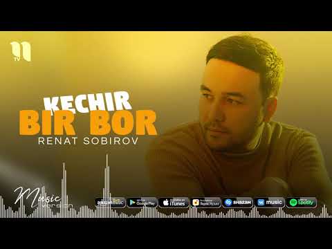 Renat Sobirov - Kechir bir bor (audio 2021)