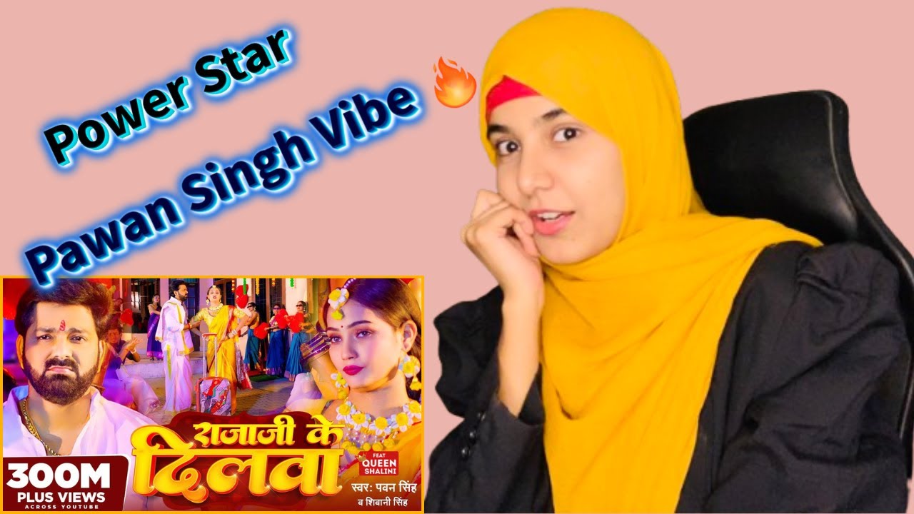 Pakistani Girl Reacts to Rajaji Ke Dilwa Song  Bhojpuri Song |Pawan singh
