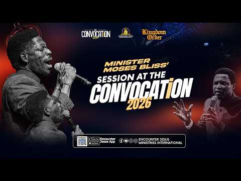 CONVOCATION 2026 || DAY 2 - EVENING SESSION || MIN. MOSES BLISS