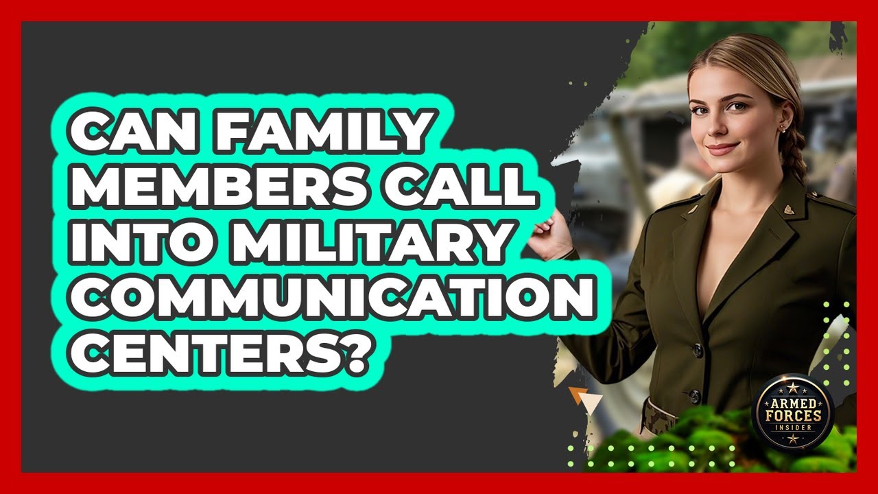Can Family Members Call Into Military Communication Centers?