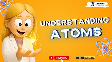 Learn About Atoms | Protons, Neutrons and Electrons