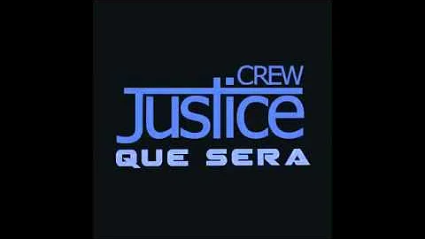 Justice Crew 'Que Sera' (audio)