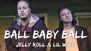 Jelly Roll & Lil Wyte - Ball Baby Ball (Lyrics)