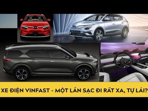 Ô tô điện VinFast VF31, VF32, VF33 - Đi rất xa với một lần sạc và tự lái thông minh?