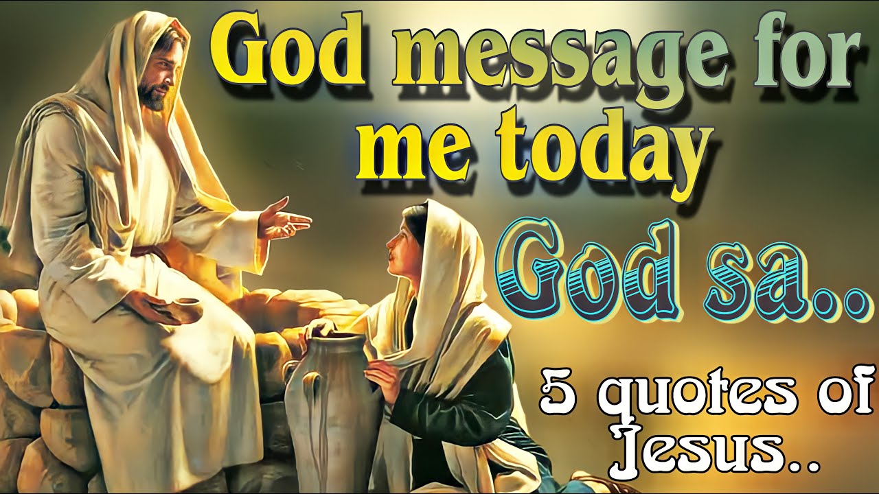 God's message for me today