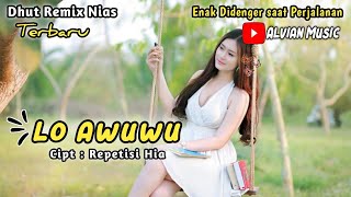 Dhut remix nias || Lo Awuwu - Cipt :Repetisi hia || Lagu Nias Super Keren‼️