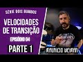 SÉRIE DOIS BUMBOS: 04 - VELOCIDADES DE TRANSIÇÃO - PARTE 1
