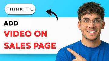 How to Add Video in Thinkific on Sales Page [2025 Guide]
