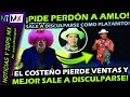 ¿ NO QUE NO ? ¡ SALE EL COSTEÑO A PEDIRLE PERDON AL PRESIDENTE AMLO ! ANDRES MANUEL LOPEZ OBRADOR