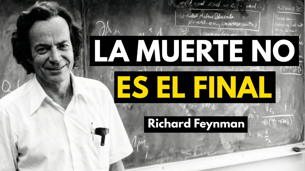 ¿Qué sucede cuando mueres? — Feynman sobre los átomos, la energía y la inmortalidad