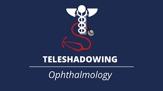 TeleShadowing - Dr. Rana | Ophthalmology