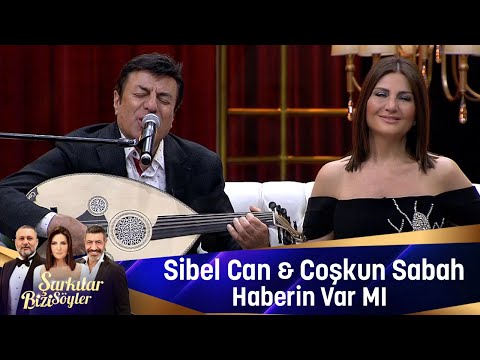 Sibel Can & Coşkun Sabah - Haberin Var Mı