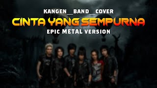 🔥KANGEN BAND ⚡ CINTA YANG SEMPURNA | EPIC SYMPHONIC METAL COVER