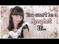 You Can't Dress In Nymphet Fashion If You Are... ♡ Kawaii Fashion Talk