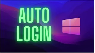 How To Create Auto Login Windows 10