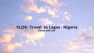 VLOG - Travel  from London (uk) 🇬🇧 to Lagos - Nigeria 🇳🇬 -  come with me.