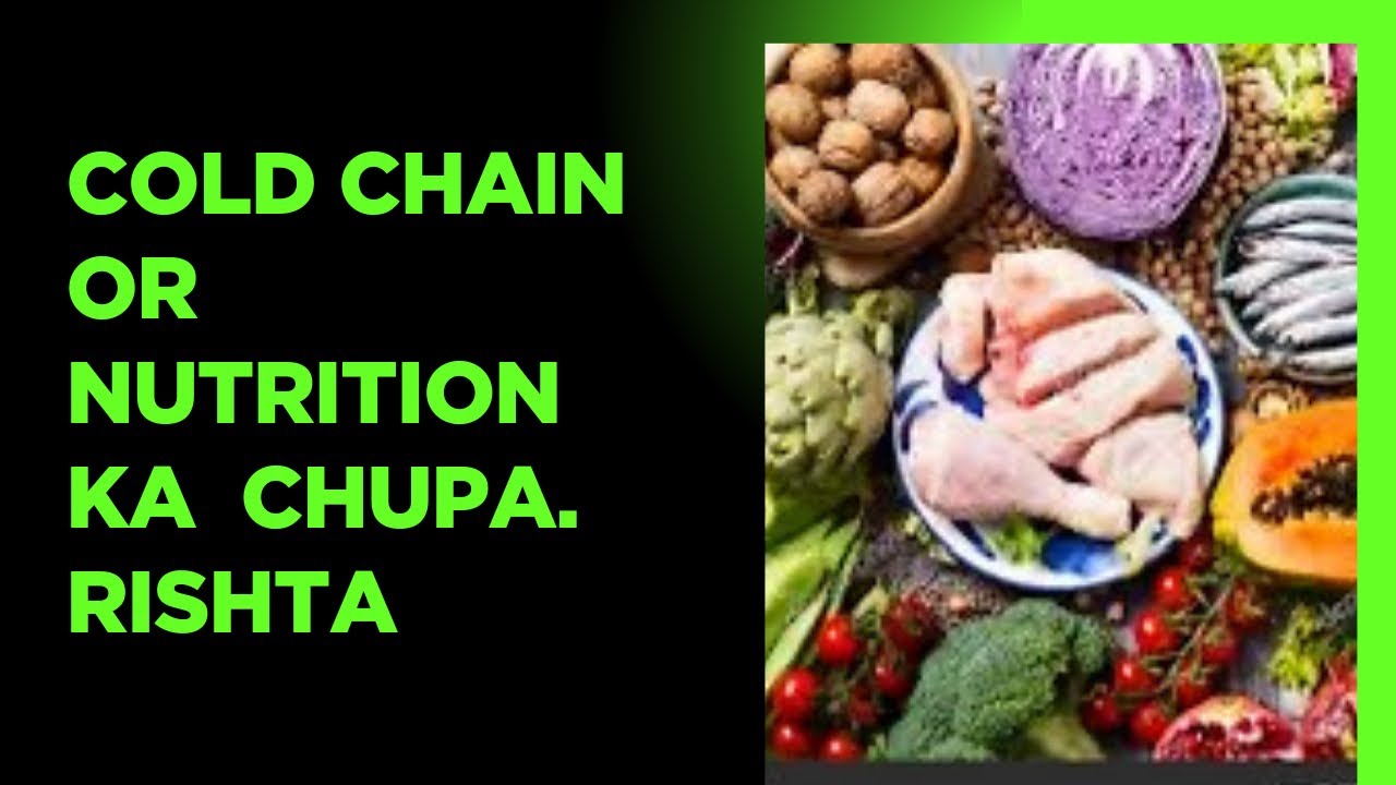 Cold chain aur Nutrition ka chupa Rishta 