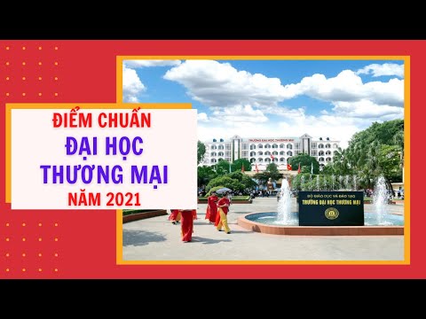 Video Trường Đại học Thương mại công bố điểm chuẩn xét tuyển... - youtube