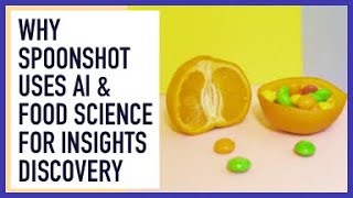 AI &amp; Food Science: How Spoonshot discovers the newest food and beverage trends