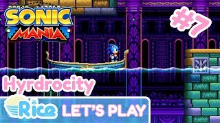 Hyrdocity Zone | Sonic Mania Lets Play #7