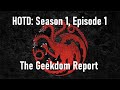 House of the Dragon: S1E1 - The Geekdom Report