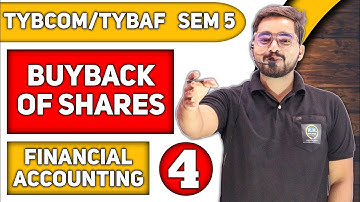 Buyback of Shares | Financial Accounting | TYBCom/ TYBAF Sem -5| Mumbai University