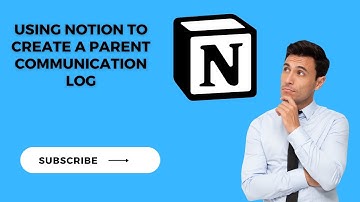 Using Notion to Create a Parent Communication Log