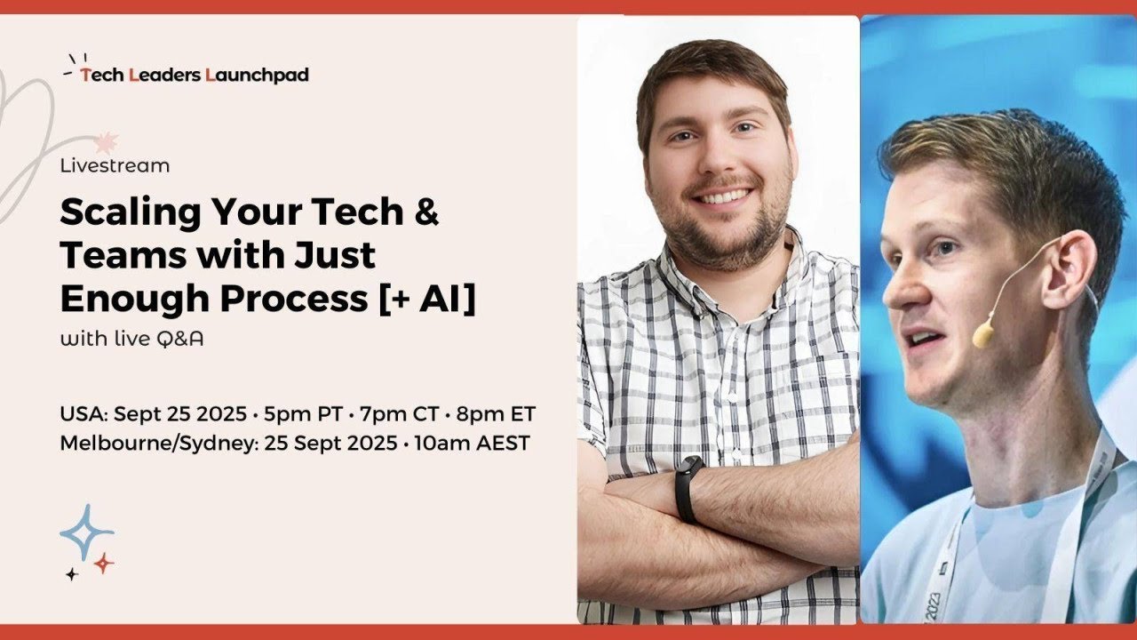 Scaling Your Tech & Teams with Just Enough Process [+ AI]