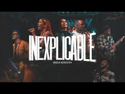 INEXPLICABLE - Oasis