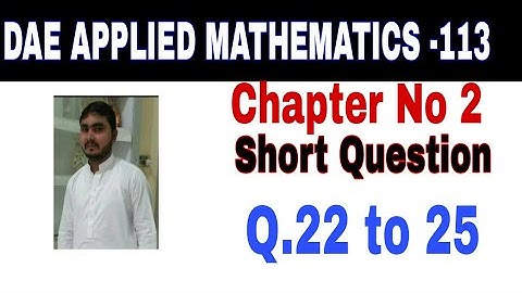 DAE Math 113|| 1st year || Applied Mathematics- 113||Chapter 2 ||Short Questions ||Question 22 to 25