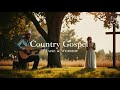 🎶 Gospel Country Spirit  Songs of Grace 🙏 3+ Hours