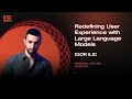 Redefining user experience with large language models  igor ilic  dsc europe 23