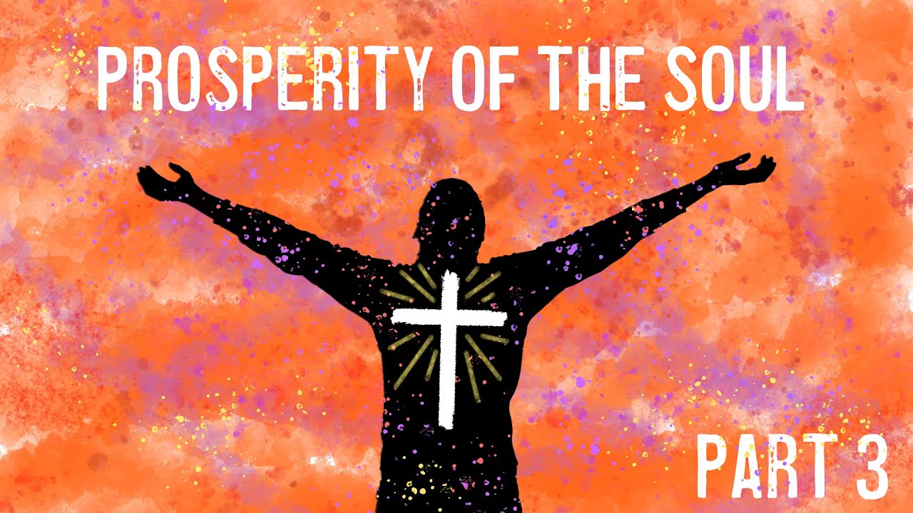 Prosperity of the Soul Part 3 YouTube