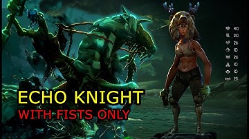 Echo Knight with fists only [No Rest for the Wicked]