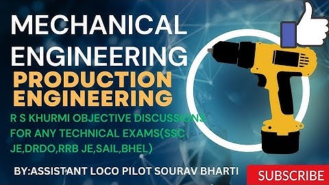 PRODUCTION TECHNOLOGY||R S KHURMI OBJECTIVE DISCUSSION||FOR ALL TECHNICAL EXAMS||