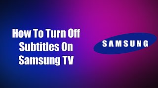 ✅ how to turn off subtitles on samsung tv