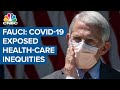 Dr. Anthony Fauci: Coronavirus pandemic has exposed inequities in America's health-care system