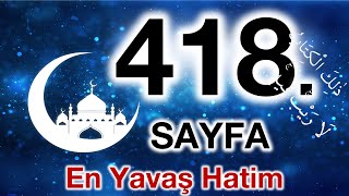 Kuran 418. sayfa / Ahzab suresi 2. sayfa / yavaş okuyuş 21. cüz 418. sayfa