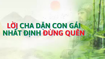 Lời cha dặn con gái nhất định đừng quên