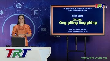 Tiếng Việt lớp 1 (Cánh diều)- Tập đọc: Ông giẳng ông giăng - GV THU HIỀN
