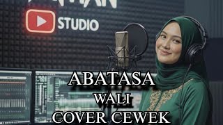 WALI ABATASA COVER CEWEK SUARA MERDU LIRIK